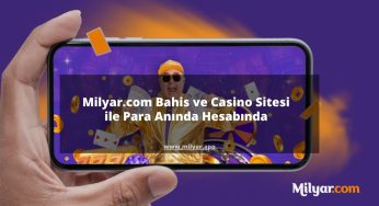 Milyar.com Bahis ve Casino Sitesi ile Para Anında Hesabında