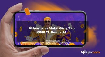 Milyar.com Mobil Giriş Yap 8000 TL Bonus Al